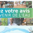 Votre avis sur l’eau >>>Consultez l’affiche

Du 2 novembre 2018 au 2 mai 2019, tous les habitants et organismes du bassin Loire-Bretagne sont invités à donner leur avis l’avenir de l’eau.

Une consultation sur les enjeux et les pistes d’action pour améliorer la qualité des eaux et prévenir les risques d’inondation.

L’avis du public est attendu sur les [...]