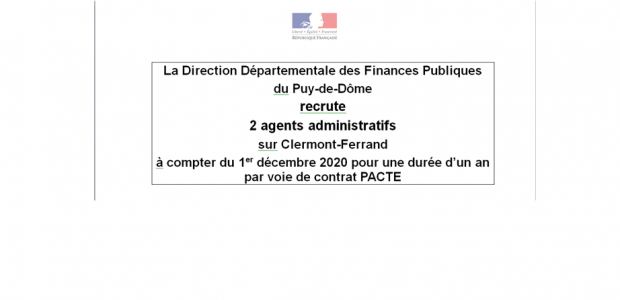 Dans le cadre du dispositif PACTE (Parcours d’accès aux carrières de la Fonction publique), la DDFiP du Puy-de-Dôme recrute 2 agents administratifs, à Clermont-Ferrand, pour une embauche le 1er décembre 2020 (contrat de 12 mois en vue d’une titularisation sous réserve d’évaluation).
Les conditions particulières pour postuler à ce dispositif sont :

être âgé(e) de 16 à [...]