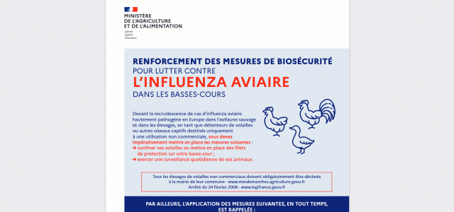 Les volailles placées en confinement
Le préfet du Puy-de-Dôme vient de prendre de nouvelles mesures, face au risque d’influenza aviaire => Consultez la réglementation en vigueur à partir du site de la Préfecture du Puy-de-Dôme

 Attention, les élevages de volailles doivent être déclarés en mairie

A consulter => le renforcement des mesures de biosécurité pour lutter contre l’influenza [...]