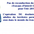 Suite au conseil communautaire du 02 Avril 2015, et face à des choix budgétaires importants, il a été décidé de ne pas reconduire le programme «Travaux d’Intérêt Collectif» pour l’été […]